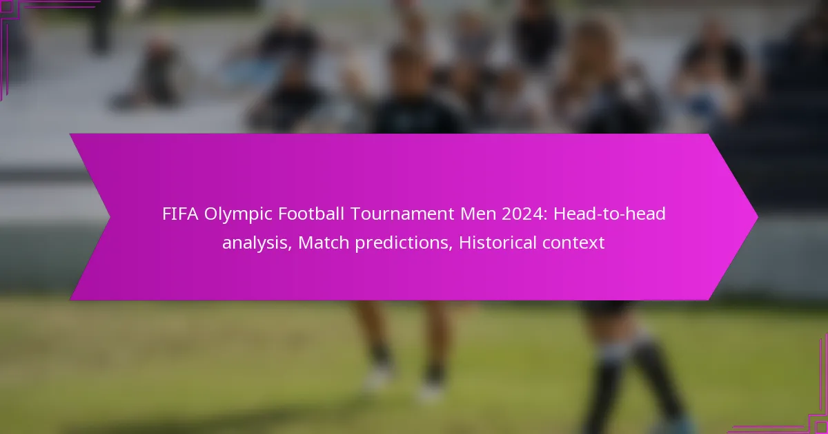 FIFA Olympic Football Tournament Men 2024: Head-to-head analysis, Match predictions, Historical context