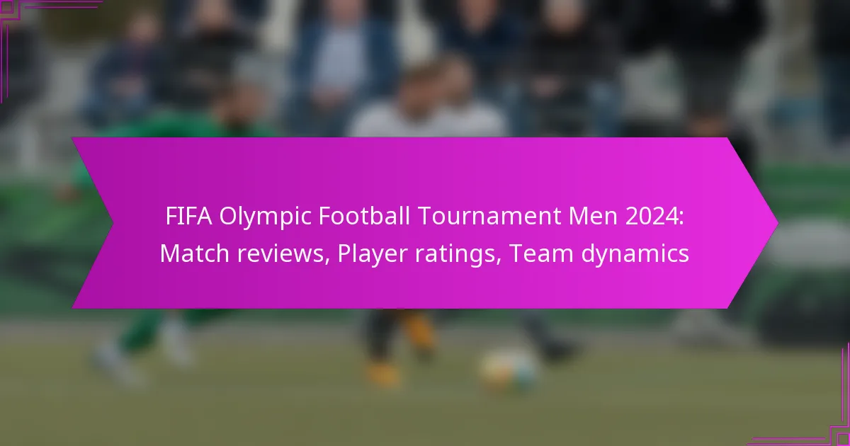 FIFA Olympic Football Tournament Men 2024: Match reviews, Player ratings, Team dynamics