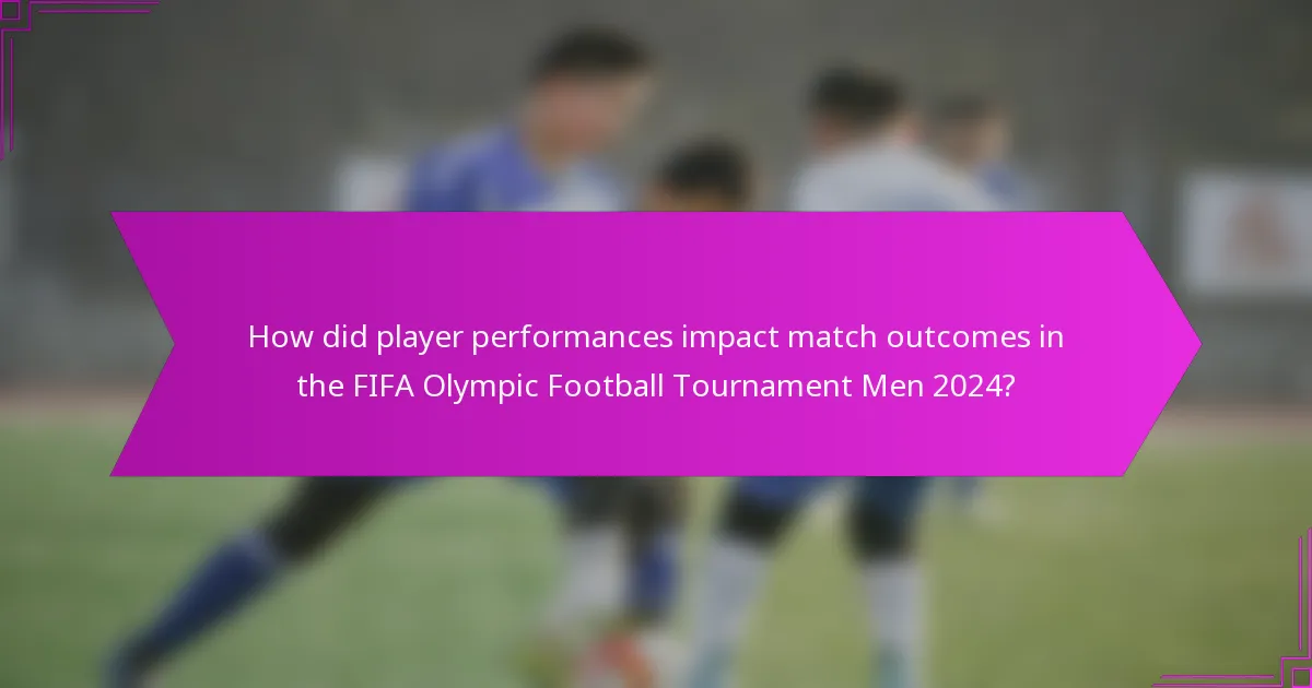 How did player performances impact match outcomes in the FIFA Olympic Football Tournament Men 2024?