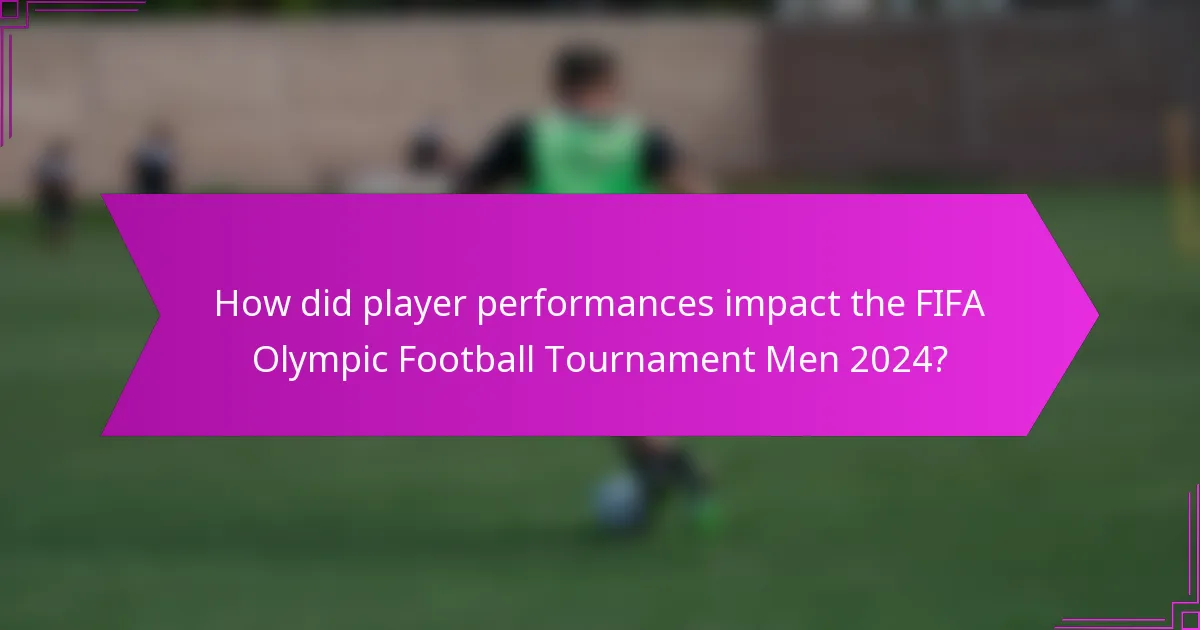 How did player performances impact the FIFA Olympic Football Tournament Men 2024?