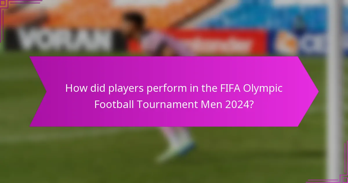How did players perform in the FIFA Olympic Football Tournament Men 2024?
