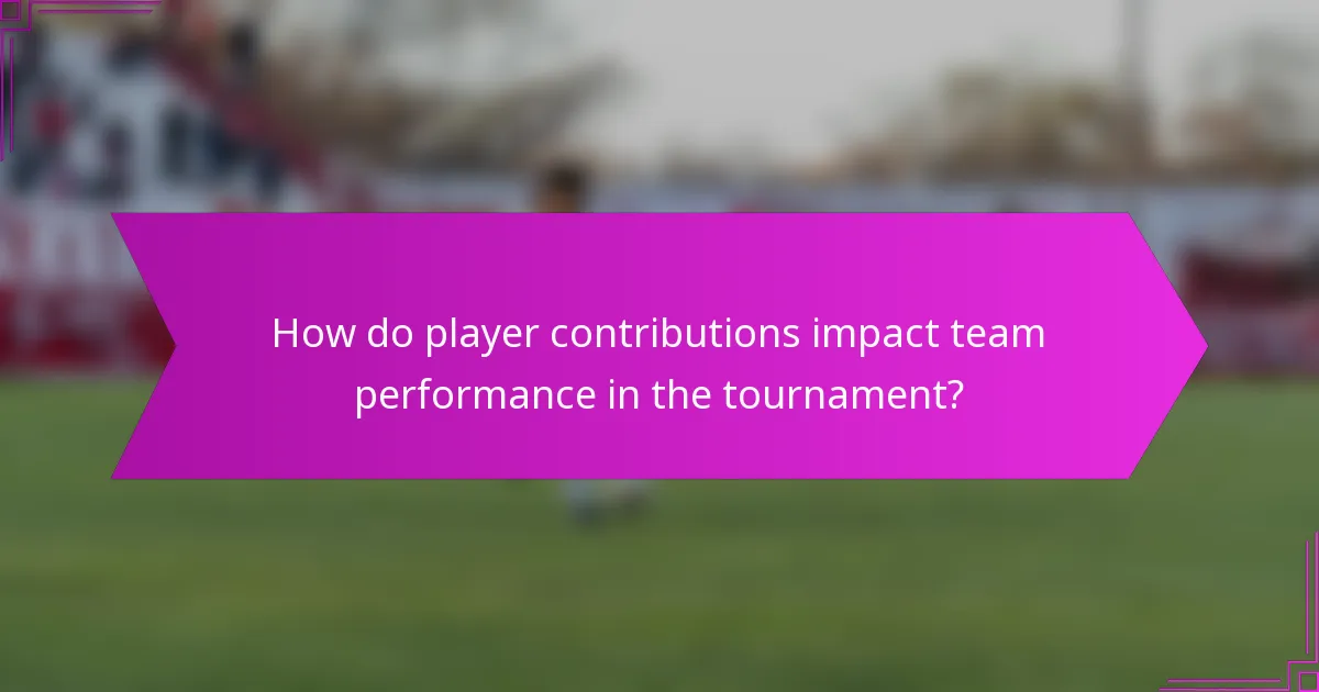 How do player contributions impact team performance in the tournament?