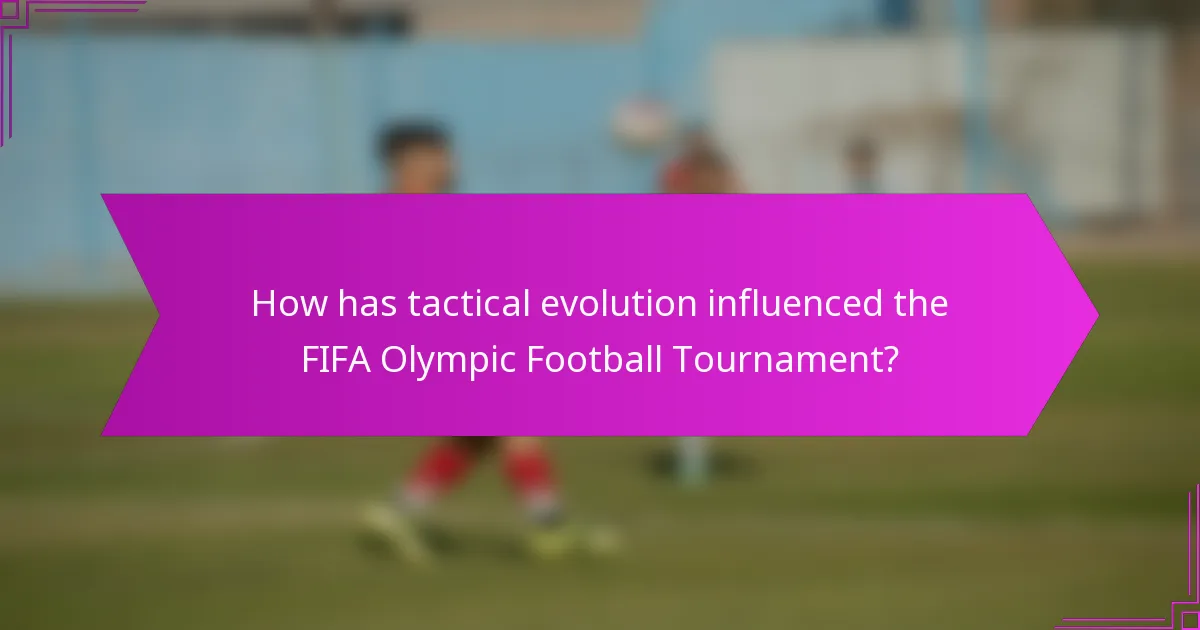 How has tactical evolution influenced the FIFA Olympic Football Tournament?