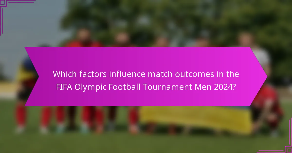 Which factors influence match outcomes in the FIFA Olympic Football Tournament Men 2024?